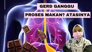 GERD/ Acid reflux ganggu proses makan?Anda boleh mengatasinya! Takkan tak boleh wink