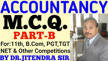ACCOUNTANCY MCQs||MCQ OF ACCOUNTS||PART-B BY DR.JITENDRA SIR