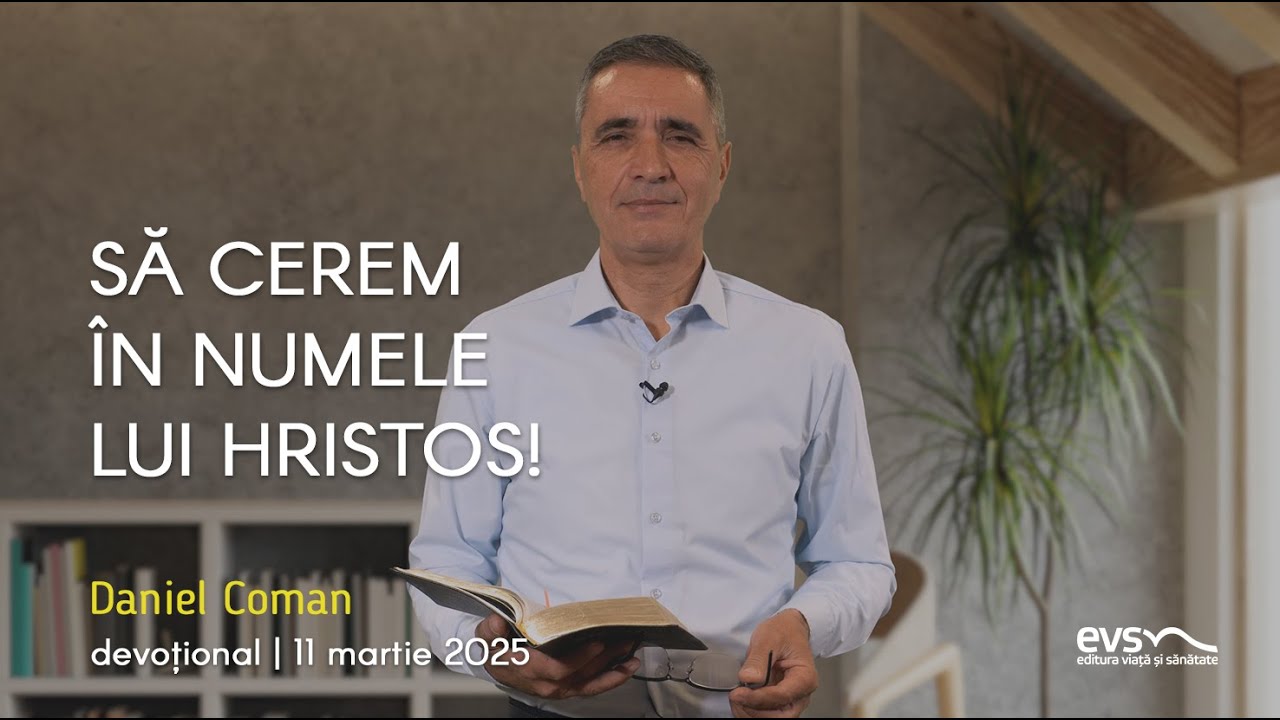 SĂ CEREM ÎN NUMELE LUI HRISTOS!