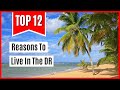 The Best 12 Reasons To Live In The Dominican Republic🇩🇴