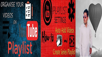 playlist settings auto add videos how to create series playlist new best video 2022