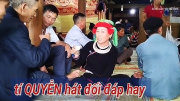 tí QUYỄN hát dao đối đáp hay tại nhà Hạc bủ,Ngần Hạ, Tân Thành, Bắc Quang.bản sắc và du lịch