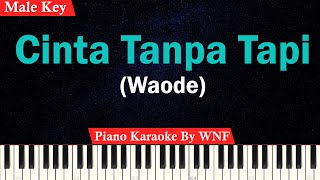 Waode - Cinta Tanpa Tapi Karaoke Piano (Male Key)
