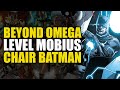 Beyond Omega Level: Mobius Chair Batman | Comics Explained