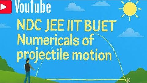 Projectile Motion (Only Numericals)
