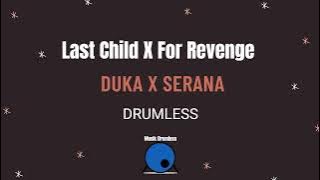 Download lagu Last Child X For Revenge - Duka X Serana (Drumless)