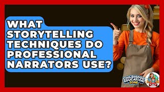 What Storytelling Techniques Do Professional Narrators Use? - Childhood Education Zone