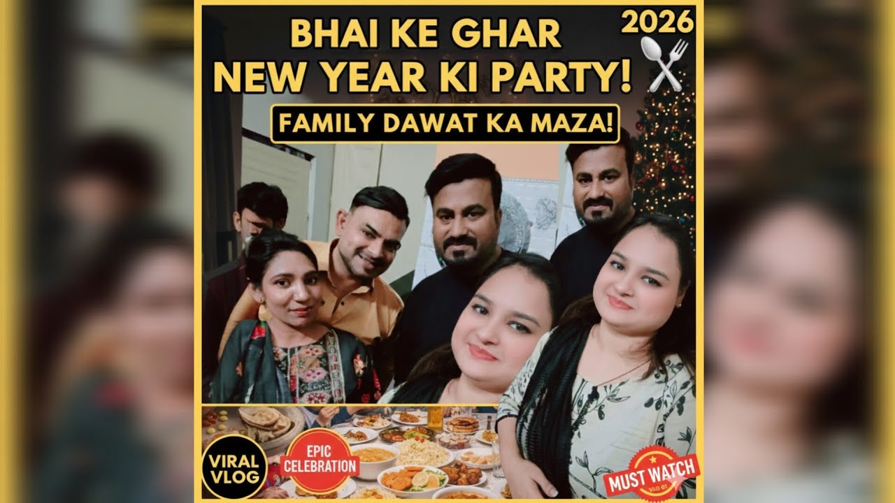 Bhai Ke Ghar New Year Ki Zabardast Dawat! 🥘✨ | Family Fun Vlog 2026