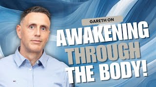 Awakening Through The Body - Kundalini Awakening and Unity Consciousness
