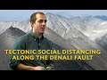"Tectonic Social Distancing Along the Denali Fault," by Sean Regan — Science for Alaska 2021