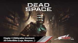 Dead Space Remake - Chapter 4 (Obliteration Imminent) Collectibles