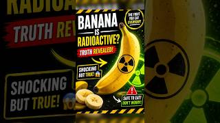 “Banana Radioactive Hota Hai? 😱 Truth Revealed!”#banana #sciencefacts #radiation #shorts #viralvideo