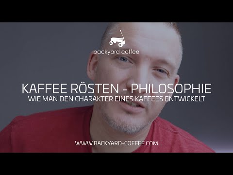 Kaffee Rösten - Philosophie | Wie man den Charakter eines Kaffees gezielt entwickelt