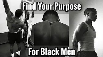 How to Be a Man of Purpose for Black Men