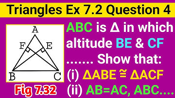 ABC Is A Triangle In Which Altitudes BE And CF To Side AC And AB Are Equal | Class - 9th, Ex 7.2, Q1