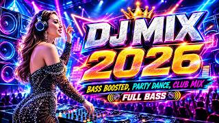 BEST DJ MIX 2026 🔥The Ultimate Bass Experience 🔊 Best DJ Mix for Party & Club Bangers