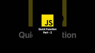 JS Quick Function Part - 2 #shorts #javascript