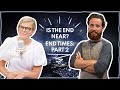 Is The End Near? End Times: Part 2 | Guests: Jeff Durbin & Joel Webbon | Ep 285