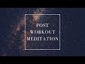 Post Workout Meditation Music | Cardio Cool down | Relaxing Rest Music