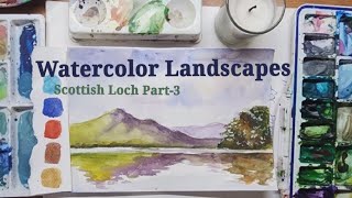 Scottish Loch Watercolor painting time lapse| Watercolor landscape painting series Part3, project 3