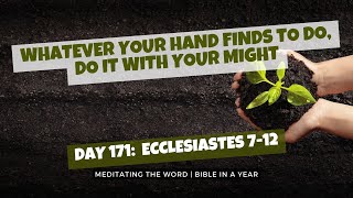 Day 171: Ecclesiastes 7-12