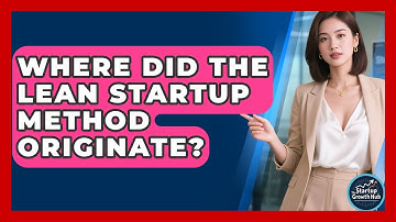 Where Did the Lean Startup Method Originate? | The Startup Growth Hub News