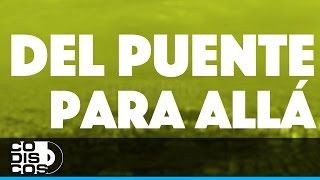 Del Puente Para Allá, Grupo Niche -  Video Lyric