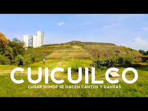 Cuicuilco, lugar donde se hacen cantos y danzas | explora