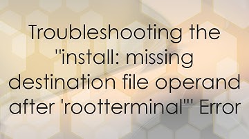 Troubleshooting the "install: missing destination file operand after 