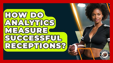 How Do Analytics Measure Successful Receptions? - Gridiron Data Digest