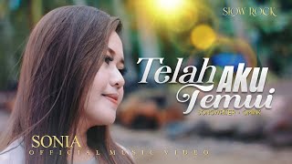 Sonia - Telah Aku Temui (Official Music Video) | SLOW ROCK TERBARU 2021