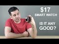 $17 Smartwatch... Is It Any Good??