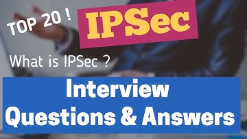 IPSec Interview Questions and Answers || Top 20 IPSec Questions