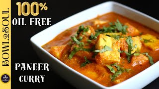 ZERO OIL Paneer Curry How To Cook Healthy Paneer Gravy Oil Free Paneer Curry bow