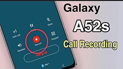 Call Recording on Samsung a52s 5g | Galaxy a52s Auto Call Recording