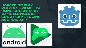 How to Display Player’s Friend List using Google Play Game Services in Godot Game Engine Android App