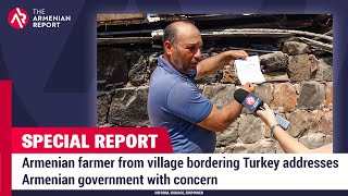 PART 2: Armenian farmer from village bordering Turkey addresses Armenian government with concern