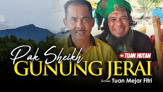 PESANAN TERAKHIR PAK SHEIKH GUNUNG JERAI BERSAMA TUAN MEJAR FITRI