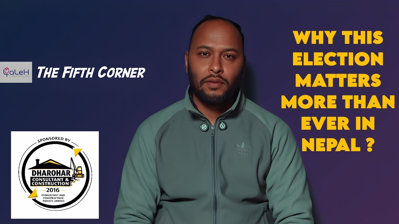 Nepal Election 2026: निर्णायक मोड - The Fifth Corner