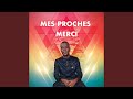 Mes proches merci