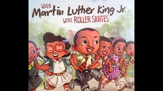 Read Aloud  When Martin Luther King Jr Wore Roller Skates