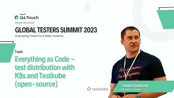 Everything As Code – Test Distribution With K8s And Testkube (Open-Source) by Tomasz Konieczny