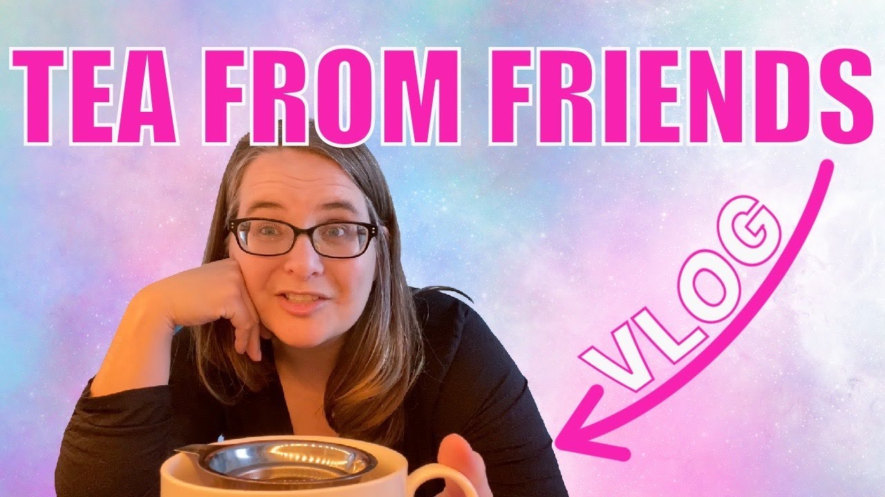 TEA VLOG - all from friends - gifted teas I drink in a day (thankful ...