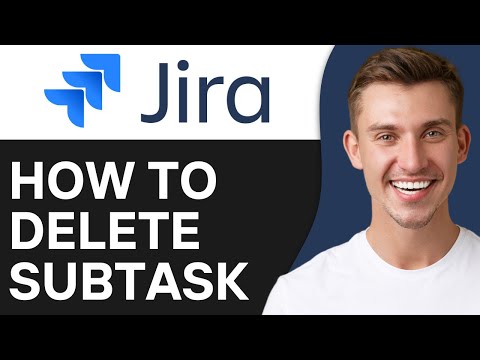 How To Delete A Subtask in Jira | Easy & Fast