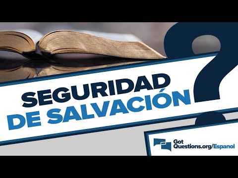 ¿Cómo puedo tener la seguridad de mi Salvación? | GotQuestions.org/Espanol
