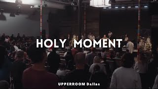 Holy Moment | UPPERROOM Dallas | Michael Miller