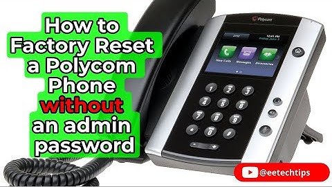Learn How to Factory Reset a Polycom Phone "without" an Admin Password. Do this now!