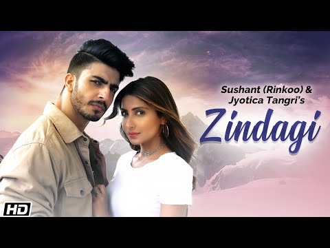 Zindagi: Sushant (Rinkoo), Jyotica Tangri, Kumaar, Sana Khan, Mandeep - New Hindi Songs 2021