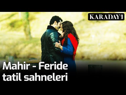 Karadayı - Mahir Feride Tatil Sahneleri