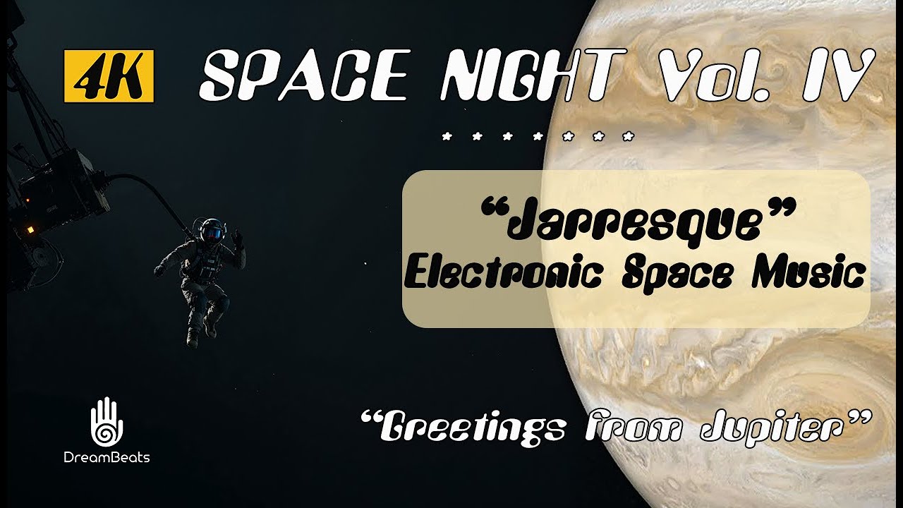 SPACE NIGHT IV - "Jarresque" -  Electronic Space Music -  Greetings from Jupiter.